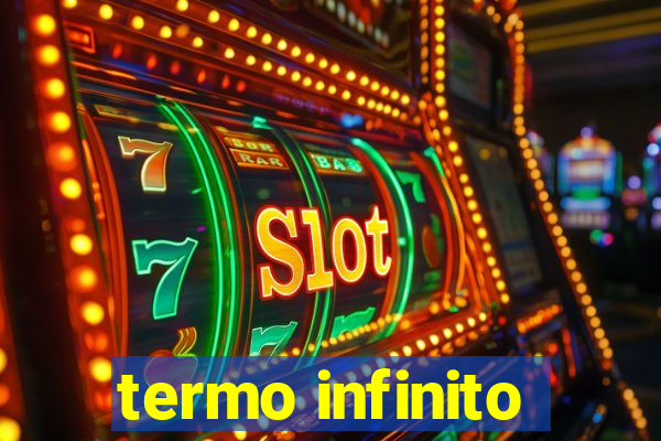 termo infinito